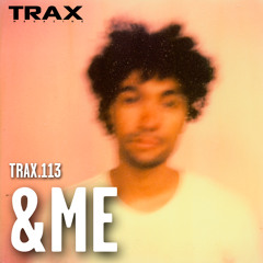 TRAX.113 &ME