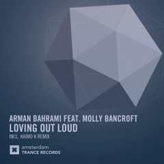 Arman Bahrami feat. Molly Bancroft - Loving Out Loud (Kaimo K Remix)