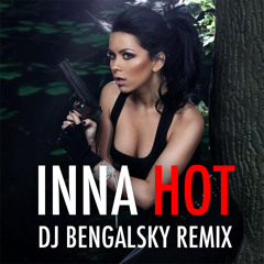 Inna - Hot (Dj Bengalsky Remix)