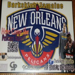 Darkskinn Jamaine Here Come The Pelicans