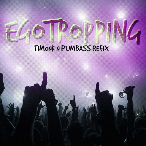 Bonsai Kat - Egotropping (Timonk & Pumbass Refix) #FREEDOWNLOAD