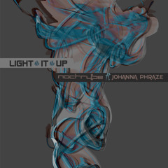 Noctrybe ft. Johanna Phraze - Light it up - FREE DL