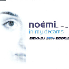 Noemi -  In My Dreams  (Giova Dj 2014 Bootleg)