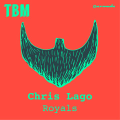 Chris Lago - Royals [OUT NOW!]