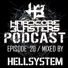 Hardcore Blasters Podcast - Episode 20 ( Mixed by Hellsystem )