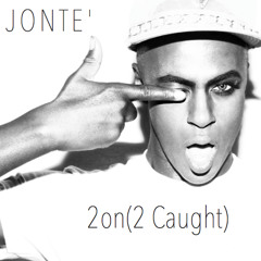 Jonte' Feat Tinashe - 2on (2 Caught) remix