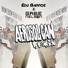 Aerosol Can (Edu Barros & Gabe Nelson Remix)