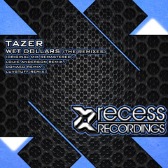 Tazer - Wet Dollars (Louie Anderson Remix)