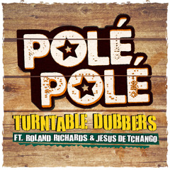 Turntable Dubbers - Polé Polé (feat. Roland Richards & Jesus De Tchango)