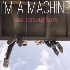 I'm a Machine (Remastered Summer Edition)