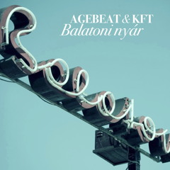 Agebeat & KFT - Balatoni Nyár (Radio Edit) [FREE DOWNLOAD]