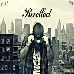 Recollect ( 7s Are Wyld )