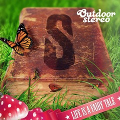 Life Is A Fairytale ft. Rob Lee (Outdoor Stereo Anthem 2014)