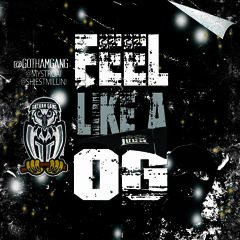[GOTHAM GANG] @ShiestMillini @MystroAi - FEEL LIKE A OG