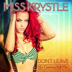 Don't Leave (It's Gonna Kill Me)