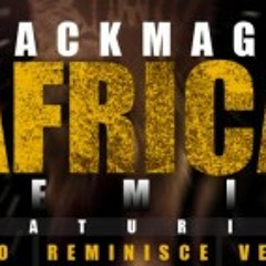 Blackmagic – Africa (Remix) ft Vector, Phyno & Reminisce