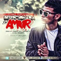 Jtonez Duplicany - Desepcionada del Amor