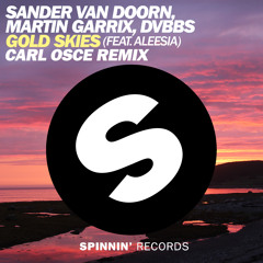 Sander Van Doorn, Martin Garrix, DVBBS - Gold Skies (ft. Aleesia) (Carl Osce Remix)