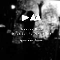Depeche Mode - Never Let Me Down Again (Ignas Klej Remix)