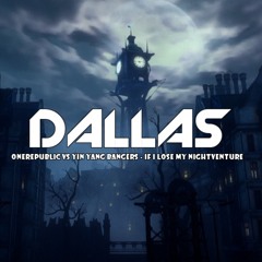 OneRepublic vs Yin Yang Bangers - If I Lose My Nightventure (Dallas Mashup)