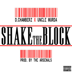 Dchamberz | Uncle Murda - Shake The Block (Prod. By The Arsenals)