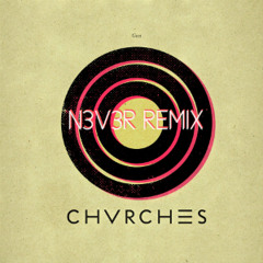 CHVRCHES - Gun (N3V3R Remix) FREE DOWNLOAD!!!