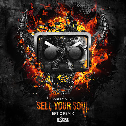 Barely Alive - Sell Your Soul ft. Jeff Sontag (Eptic Remix)