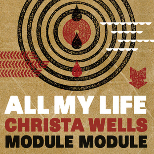 Module Module - All My Life (feat. Christa Wells)