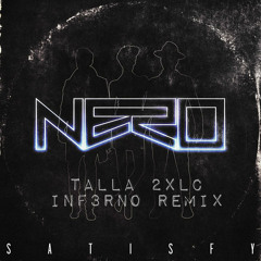 Nero - Satisfy (Talla 2XLC INF3RNO Rework) Asot 672