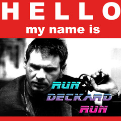 Run Deckard Run Mixtapes Vol 1 - Hello My Name Is