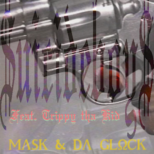 MASK & DA GLOCK (FEAT. TRIPPY THA KID)