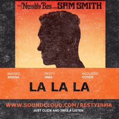 La La La - Naughty Boy feat Sam Smith (Amadeo Ardisa & Resty Irma Cover)