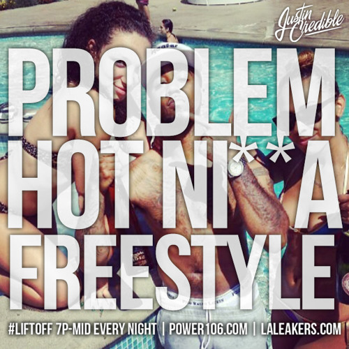 L.A. Leakers Exclusive: Problem - Hot Ni**a by laleakers