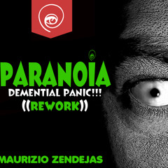 Maurizio Zendejas - PARANOIA((DEMENTIAL - PANIC REWORK))