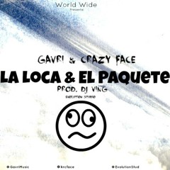 Gavri & Crazy Face - La Loca Y El Paquete