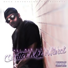 Outta My Mind Mac Man The General (feat. La Chat)