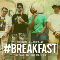 Rich Quick - 'Breakfast' ft. Archie Bang [Prod. J57]
