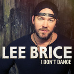 I Don't Dance - Lee Brice