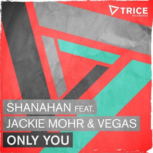 Shanahan - Only You ft. Jackie Mohr & Vegas