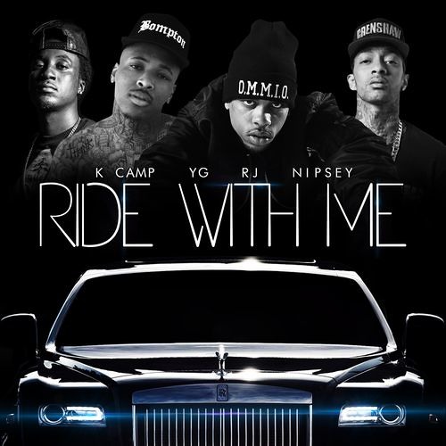 K Camp - Ride with me (YG ft Nipsey Hussle) (Remix)