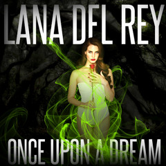 Lana Del Rey - Once Upon A Dream (Short Edition)