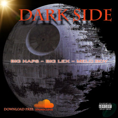 DARK SIDE, Big Haps, Big Lex, Melo Boy