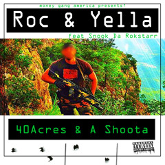 Roc & Yella - 40Acres Ft Snook Da RokStarr [DIRTY]