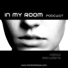 Pablo Escudero - IN MY ROOM PODCAST - EPIS.3 (www.trendradiobsas.com)