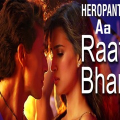 Aa Raat Bhar- Heropanti