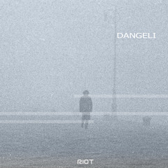 Riot006 - Dangeli - Haze - Riot Recordings