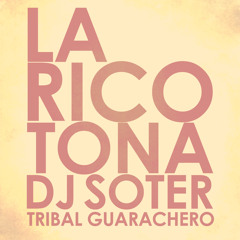 La Ricotona - Dj Soter (Tribal Guarachero)