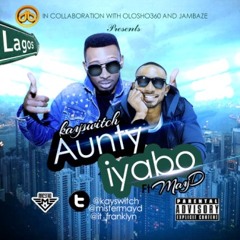 KaySwitch – Aunty Iyabo ft May D