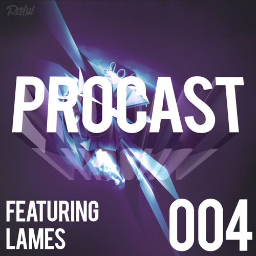 PROCAST V4 | Featuring LAMES | FREE D/L