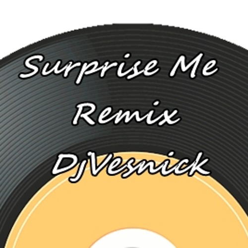 Surprise Me - Mykle Anthony (DjVesnick - Remix)